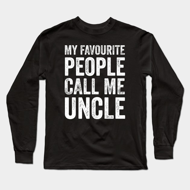 Uncle Gift - My Favourite People Call Me Uncle Long Sleeve T-Shirt by Elsie Bee Designs